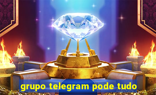 grupo telegram pode tudo